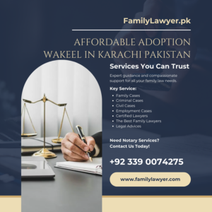 Affordable Adoption Wakeel in Karachi Pakistan