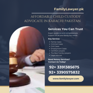 Affordable Child Custody Advocate in Karachi Pakistan