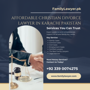 Affordable Christian Divorce Lawyer in Karachi Pakistan