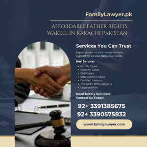 Affordable Father Rights Wakeel in Karachi Pakistan