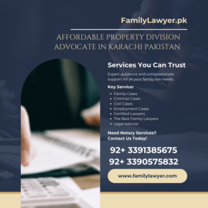 Affordable Property Division Advocate in Karachi Pakistan