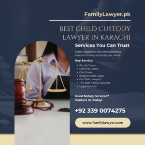 Best Child Custody Lawyer in Karachi