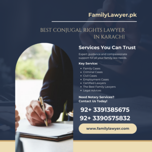 Best Conjugal Rights Lawyer in Karachi