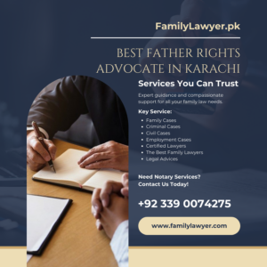 Best Father Rights Advocate in Karachi