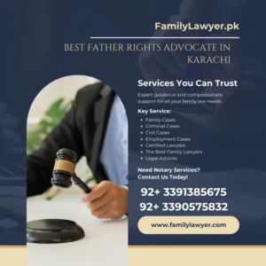 Best Father Rights Advocate in Karachi