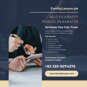 Best Paternity Wakeel in Karachi