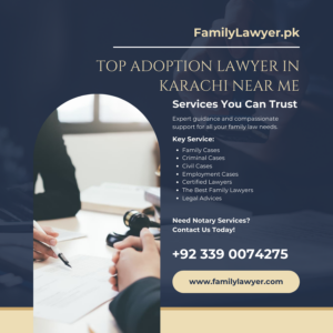 Top Adoption Lawyer in Karachi Near Me