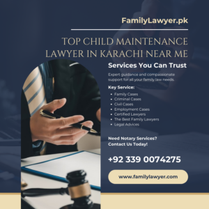 Top Child Maintenance Lawyer in Karachi Near Me