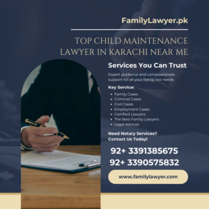 Top Child Maintenance Lawyer in Karachi Near Me