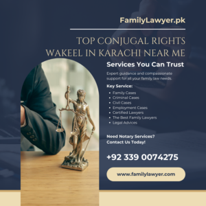 Top Conjugal Rights Wakeel in Karachi Near Me