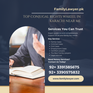 Top Conjugal Rights Wakeel in Karachi Near Me