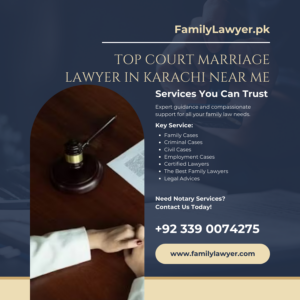Top Court Marriage Lawyer in Karachi Near Me