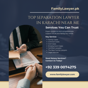 Top Separation Lawyer in Karachi Near Me
