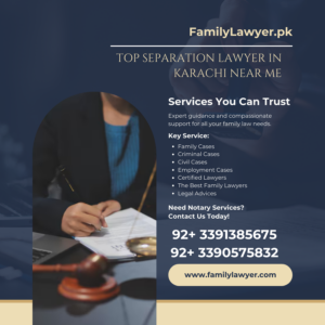 Top Separation Lawyer in Karachi Near Me